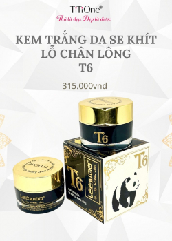 Kem Trắng da se khít lỗ chân lông T6